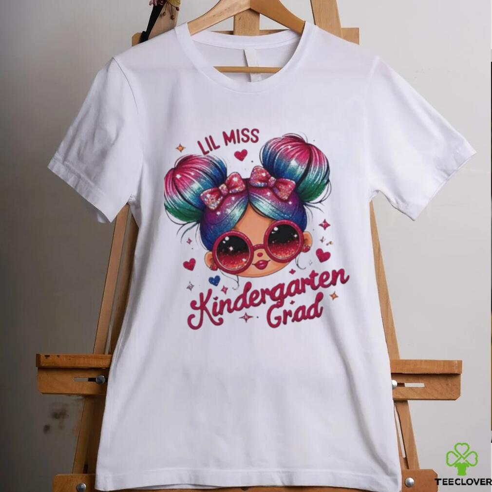 Lil Miss Kindergarten Grad Graduation Last Day Kindergarten Shirt Lil Miss Kindergarten Grad Graduation Last Day Kindergarten Shirt