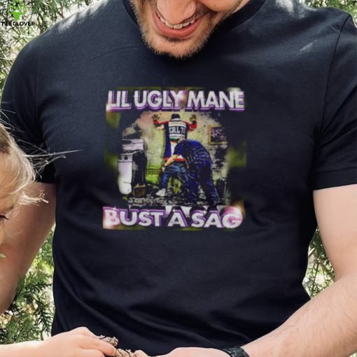 Lil Ugly Mane Bust A Sag Shirt