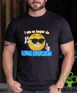 Limited I Can No Longer Do Long Division 2023 Shirt