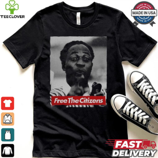 Limited Kwame Nkrumah Free The Citizens Shirt