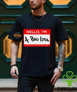 Linda Finegold Hello Im A Bad Idea Shirt