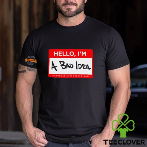 Linda Finegold Hello Im A Bad Idea Shirt