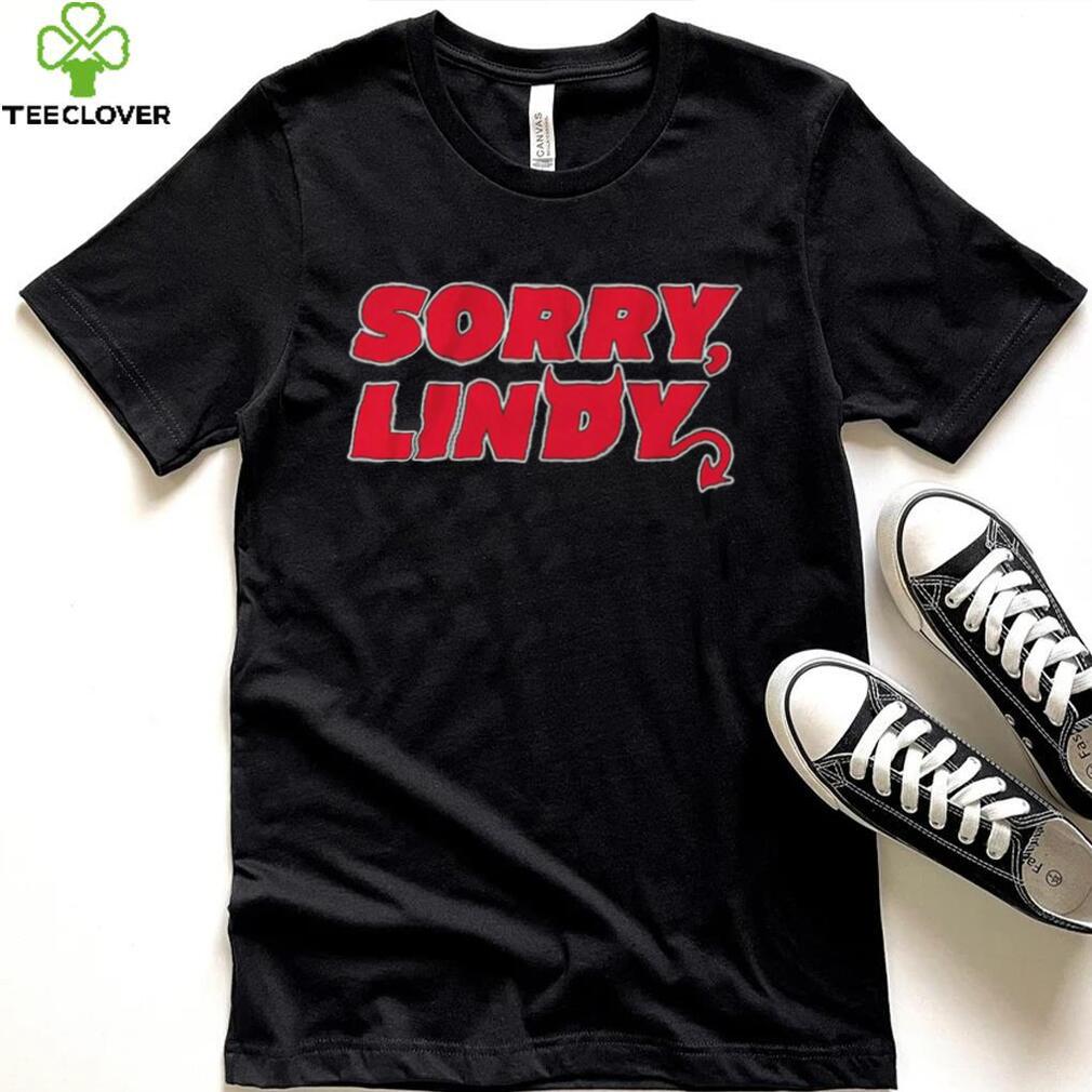 Lindy Ruff Sorry Lindy Shirt Lindy Ruff Sorry Lindy Shirt