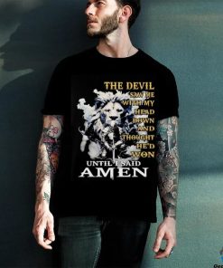 Lion and knight the devil saw me with my head down and thought he’d won until I said amen shirt