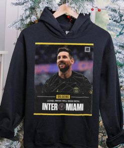 Lionel Messi Inter Will sign with Miami 2023 hoodie, sweater, longsleeve, shirt v-neck, t-shirt