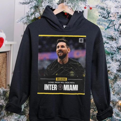 Lionel Messi Inter Will sign with Miami 2023 hoodie, sweater, longsleeve, shirt v-neck, t-shirt