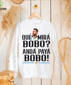 Lionel Messi T Shirt Argentina Que Mira Bobo World Cup Qatar 2022  Tee