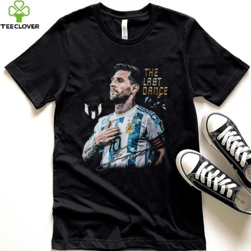 Lionel Messi The Last Dance Goat Forever A Legend Signature T Shirt