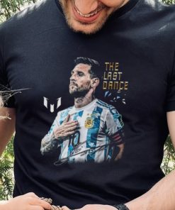 Lionel Messi The Last Dance Goat Forever A Legend Signature T Shirt