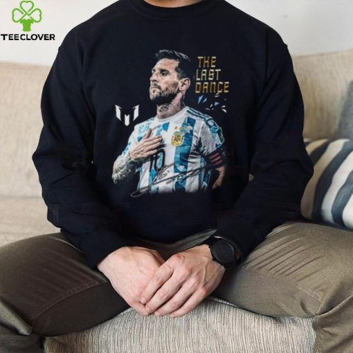 Lionel Messi The Last Dance Goat Forever A Legend Signature T Shirt