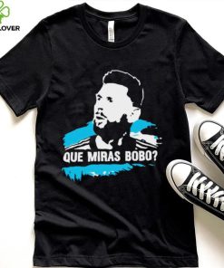 Lionel Messi que miras bobo funny T shirt