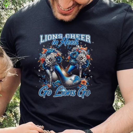 Lions Cheer In Heels Go Lions Go Shirt