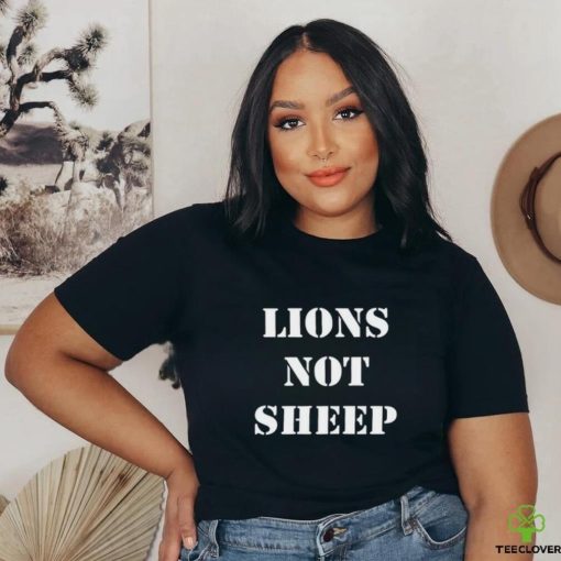 Lions Not Sheep Shirt