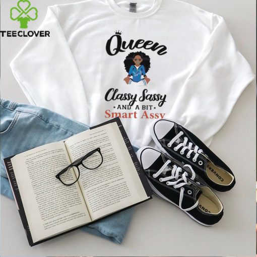 Lions Queen Classy Sassy And A Bit Smart Assy Shirt