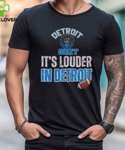 Lions Strong Its Louder In Detroit Football hoodie, sweater, longsleeve, shirt v-neck, t-shirt