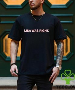 Lisa Was Right Shirt