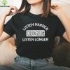 Listen harder Cody and Cold listen longer hoodie, sweater, longsleeve, shirt v-neck, t-shirt