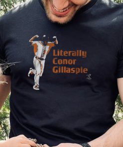 Literally Conor Gillaspie Shirt