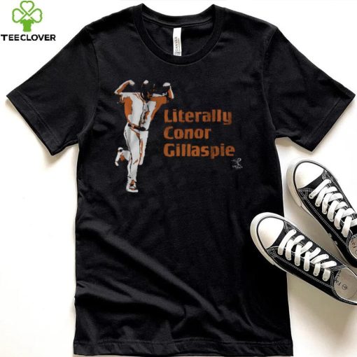 Literally Conor Gillaspie Shirt