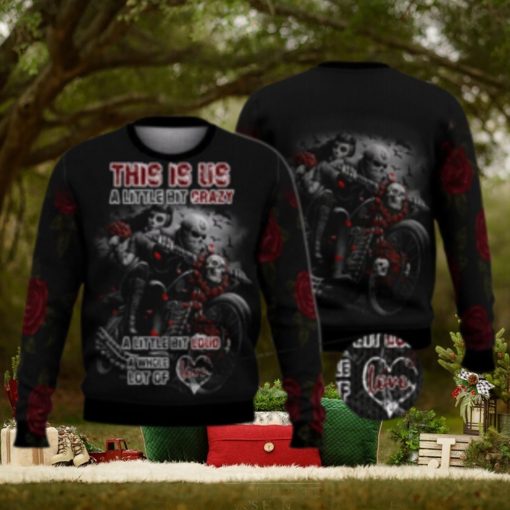 Little Crazy Little Loud A Lot Of Love Skull Shirts 3D Ugly Sweater Christmas Gift Sweater