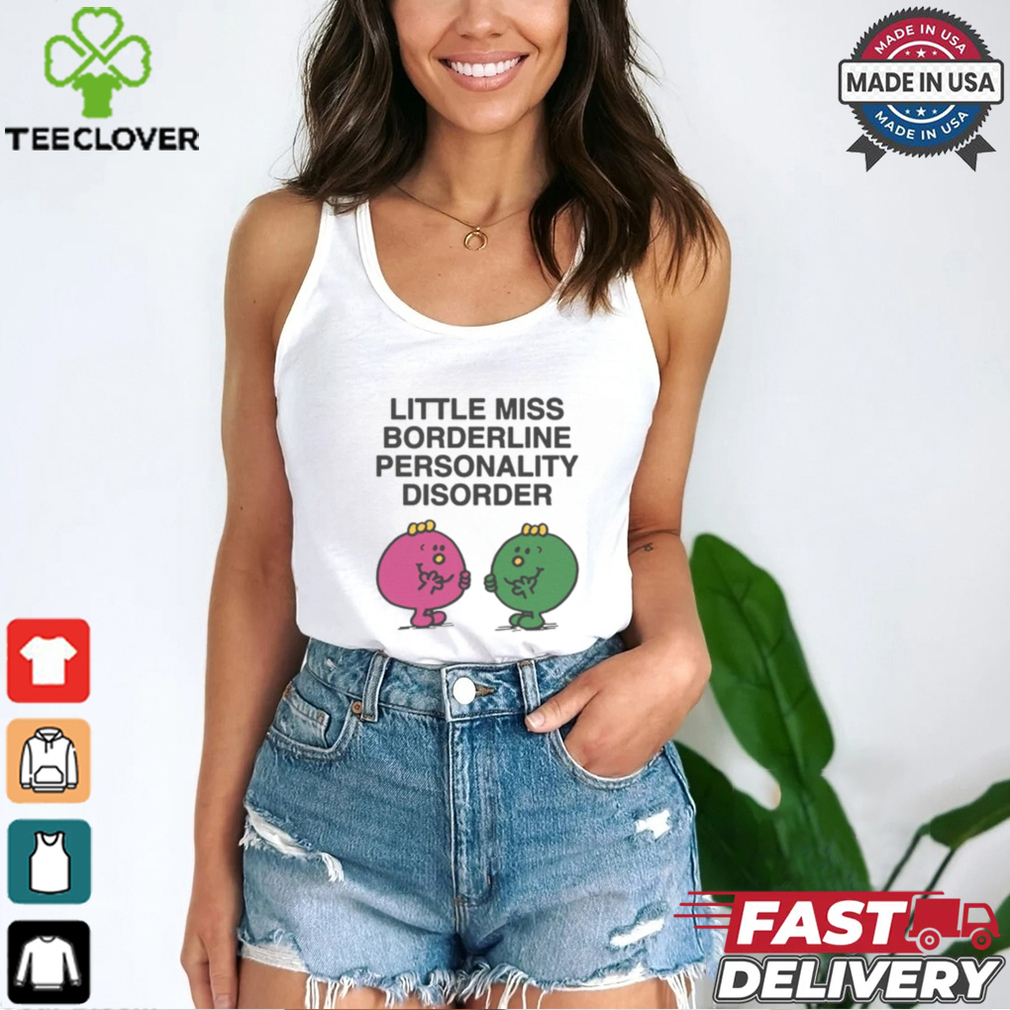 Little Miss Borderline Personality Disorder Shirt Little Miss Borderline Personality Disorder Shirt