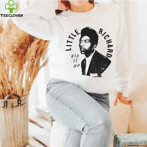 Little Richard rip it up hoodie, sweater, longsleeve, shirt v-neck, t-shirt