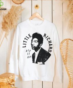 Little Richard rip it up hoodie, sweater, longsleeve, shirt v-neck, t-shirt