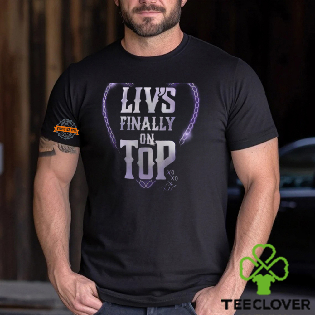 Liv Morgan Liv’s Finally On Top T Shirt Liv Morgan Liv’s Finally On Top T Shirt