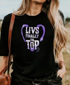 Liv Morgan Liv’s finally on top shirt