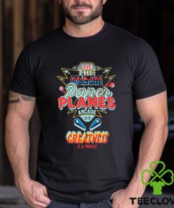 Live The Dream Paper Planes Arcade 2023 Greatness Is A process Shirt