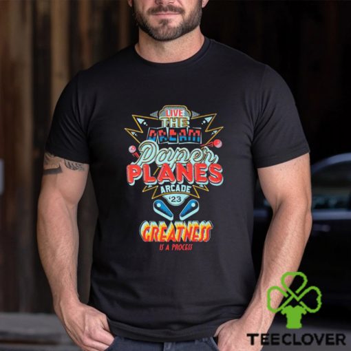 Live The Dream Paper Planes Arcade 2023 Greatness Is A process Shirt
