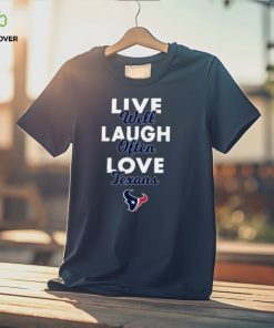 Live Well Laugh Often Love The Houston Texans Shirt 2 Live Well Laugh Often Love The Houston Texans Shirt