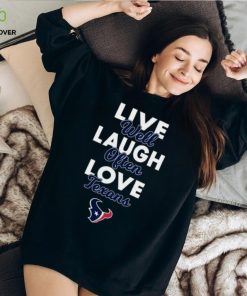 Live Well Laugh Often Love The Houston Texans Shirt 3 Live Well Laugh Often Love The Houston Texans Shirt