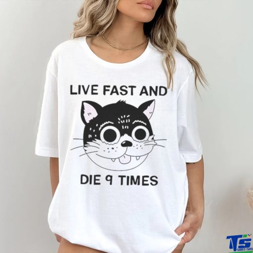 Live fast and die 9 times cat shirt