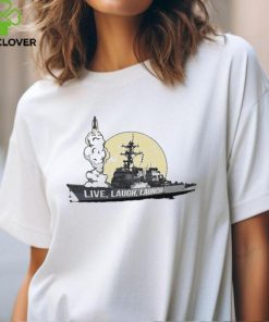Live laugh launch destroyer shirt