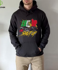 Live up or shut up shirt