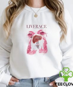 Liver Liverace The Legendary Liver shirt 3 Liver Liverace The Legendary Liver shirt