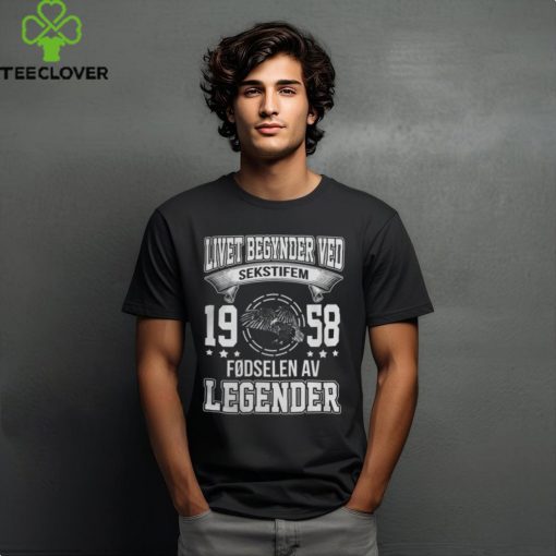 Livet begynder ved 1958 Fødselen av legender hoodie, sweater, longsleeve, shirt v-neck, t-shirt