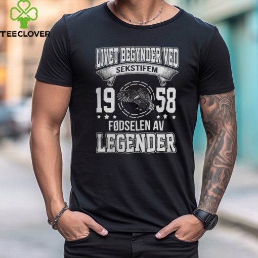 Livet begynder ved 1958 Fødselen av legender hoodie, sweater, longsleeve, shirt v-neck, t-shirt