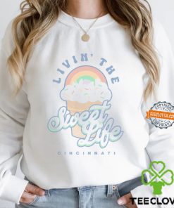 Livin' The Sweet Life Cincinnati Shirt