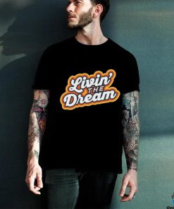 Living The Dream Vintage Retro Saying Shirt