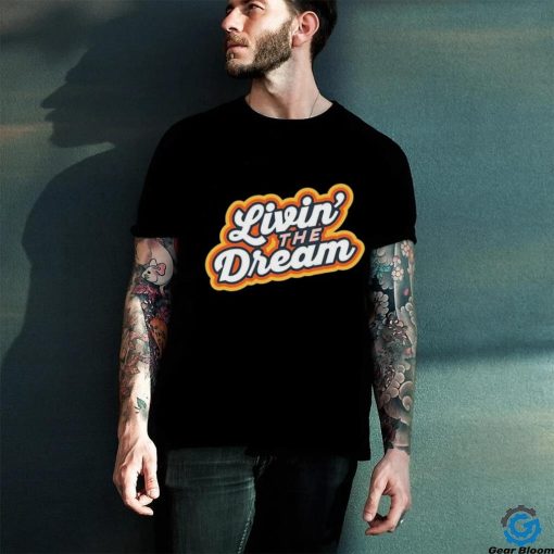 Living The Dream Vintage Retro Saying Shirt