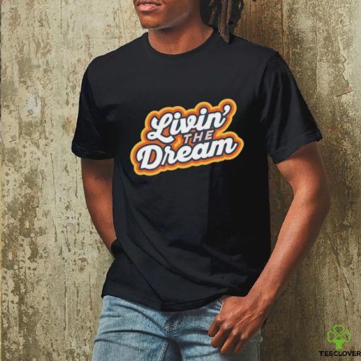 Living The Dream Vintage Retro Saying Shirt