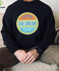 Living The Dream best life ever vintage logo shirt