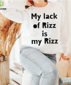 Lizbrowns My Lack Of Rizz Is My Rizz Shirt