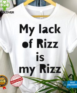 Lizbrowns My Lack Of Rizz Is My Rizz Shirt