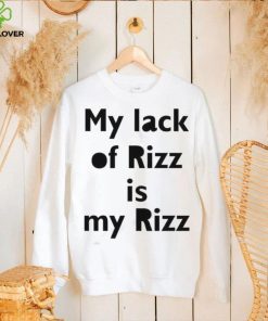 Lizbrowns My Lack Of Rizz Is My Rizz Shirt