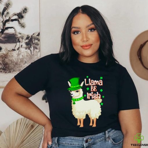 Llama be Irish St Patrick’s day hoodie, sweater, longsleeve, shirt v-neck, t-shirt