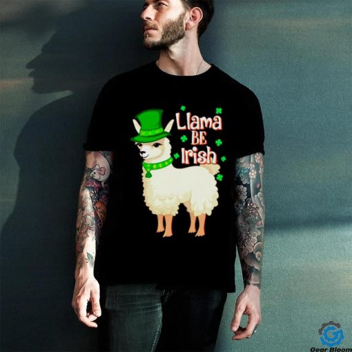 Llama be Irish St Patrick’s day hoodie, sweater, longsleeve, shirt v-neck, t-shirt