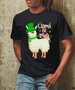 Llama be Irish St Patrick’s day hoodie, sweater, longsleeve, shirt v-neck, t-shirt